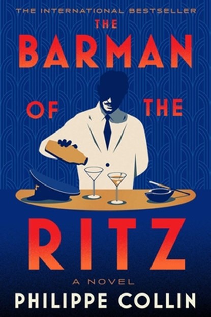 The Barman of the Ritz, Philippe Collin - Gebonden - 9781668097199