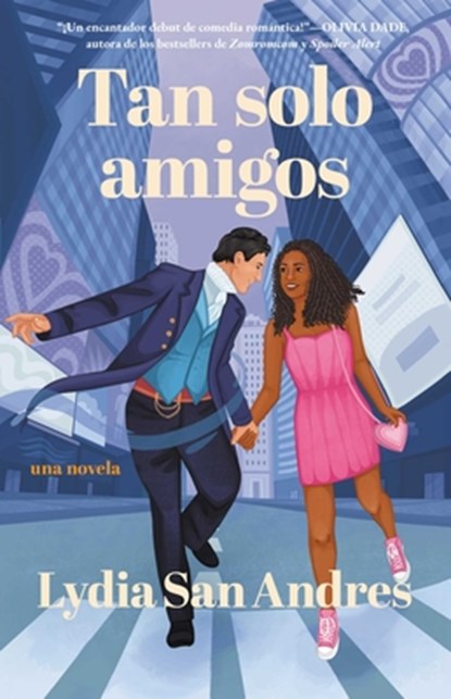 Tan Solo Amigos, Spanish-Language Edition of Only Friends: Novela, Lydia San Andres - Paperback - 9781668098080
