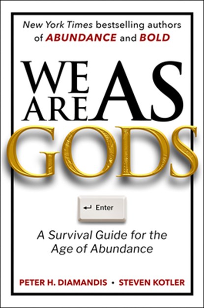 We Are as Gods: A Survival Guide for the Age of Abundance, Peter H. Diamandis - Gebonden - 9781668099544