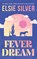 Silver, E: Fever Dream, Elsie Silver - Paperback - 9781668099575