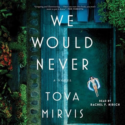 We Would Never, Tova Mirvis - AVM - 9781668110416