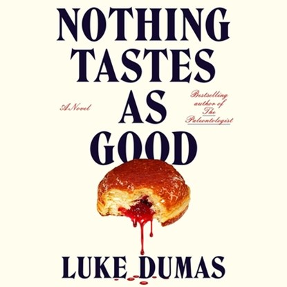 Nothing Tastes as Good, Luke Dumas - AVM - 9781668114704