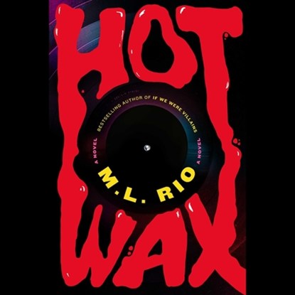Hot Wax, M. L. Rio - AVM - 9781668115848