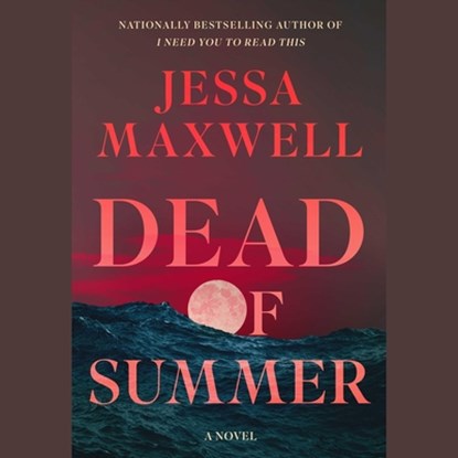 Dead of Summer, Jessa Maxwell - AVM - 9781668116111