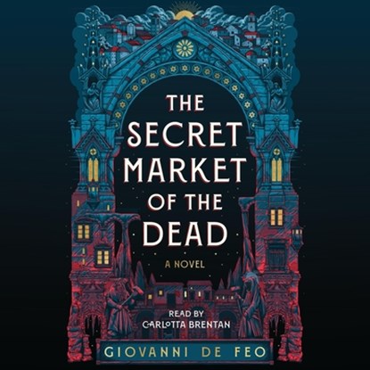 The Secret Market of the Dead, Giovanni de Feo - AVM - 9781668119730