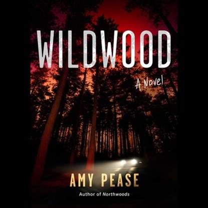 Wildwood, Amy Pease - AVM - 9781668120583
