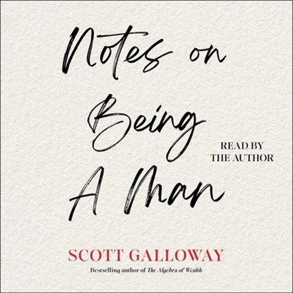 Notes on Being a Man, Scott Galloway - AVM - 9781668125311