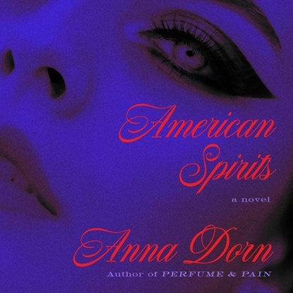 American Spirits, Anna Dorn - AVM - 9781668126516