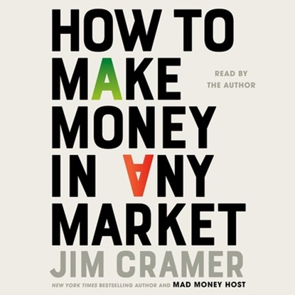 How to Make Money in Any Market, James J. Cramer - AVM - 9781668128817