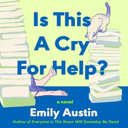 Is This a Cry for Help?, Emily Austin - AVM - 9781668138564
