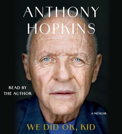 We Did Ok, Kid: A Memoir, Anthony Hopkins - AVM - 9781668142592