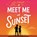 Meet Me at Sunset, Lee Heart - AVM - 9781668145012
