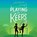 Playing for Keeps, Lee Heart - AVM - 9781668146149