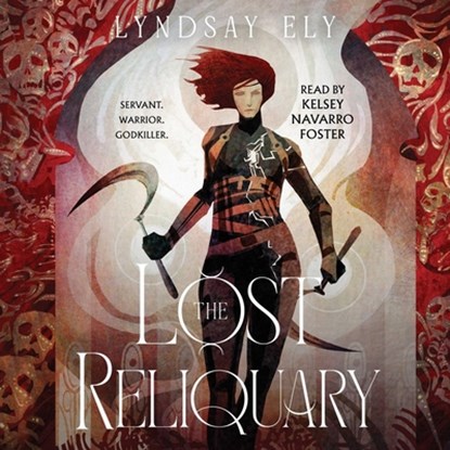The Lost Reliquary, Lyndsay Ely - AVM - 9781668148464