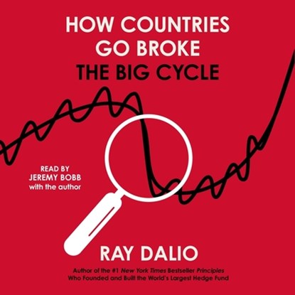 How Countries Go Broke: The Big Cycle, Ray Dalio - AVM - 9781668149485