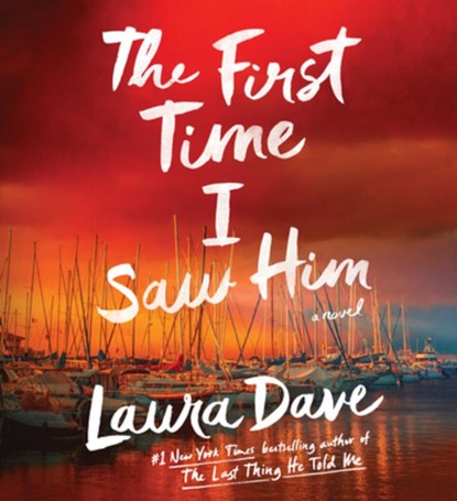 The First Time I Saw Him (a Reese Witherspoon Book Club Pick), Laura Dave - AVM - 9781668152645