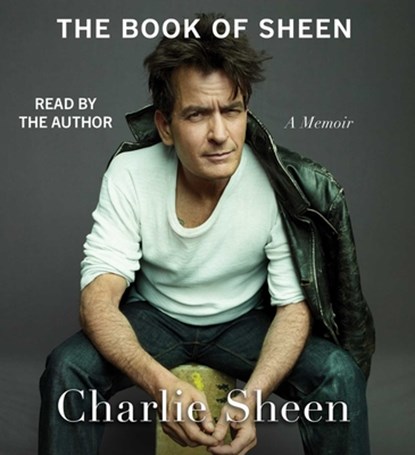 The Book of Sheen: A Memoir, Charlie Sheen - AVM - 9781668154670