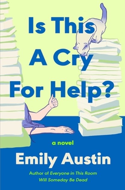 Is This a Cry for Help?, Emily Austin - Gebonden - 9781668200230
