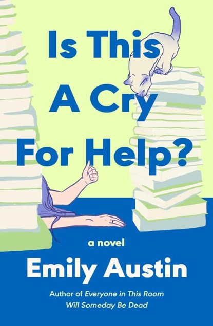Is This a Cry for Help?, Emily Austin - Gebonden - 9781668200230