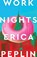 Work Nights, Erica Peplin - Paperback - 9781668200261