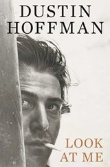 Look at Me - Dustin Hoffman ; Ariel Levy - 9781668200698