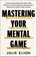 Mastering Your Mental Game, Julie Elion - Gebonden - 9781668202050