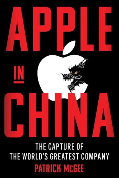 Apple in China, Patrick McGee - Paperback - 9781668204542