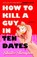 Thompson, S: How to Kill a Guy in Ten Dates, Shailee Thompson - Paperback - 9781668206713
