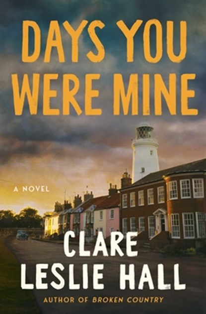 Days You Were Mine, Clare Leslie Hall - Paperback - 9781668210499