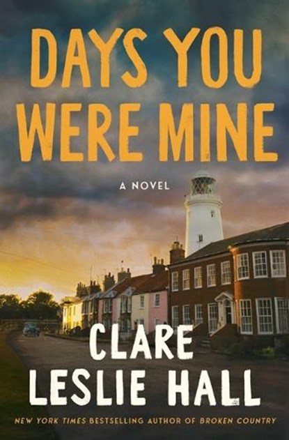Days You Were Mine, Clare Leslie Hall - Paperback - 9781668210499