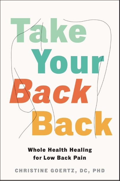 Take Your Back Back, Christine Goertz - Paperback - 9781668211632