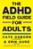 The ADHD Field Guide for Adults, Cate Osborn ; Erik Gude ; Rennie Dyball ; KC Davis - Paperback - 9781668212202