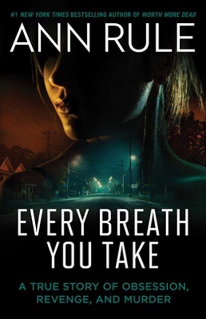 Every Breath You Take, Ann Rule - Paperback - 9781668212608