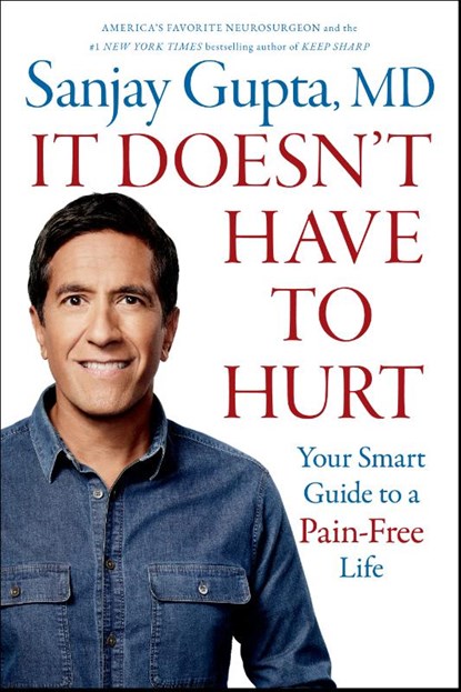 It Doesn't Have to Hurt, Sanjay Gupta - Paperback - 9781668213919