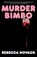Murder Bimbo, Rebecca Novack - Gebonden - 9781668214619