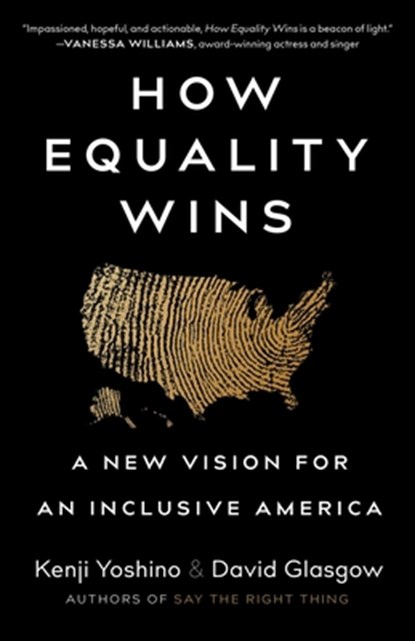 How Equality Wins: A New Vision for an Inclusive America, Kenji Yoshino - Gebonden - 9781668216750