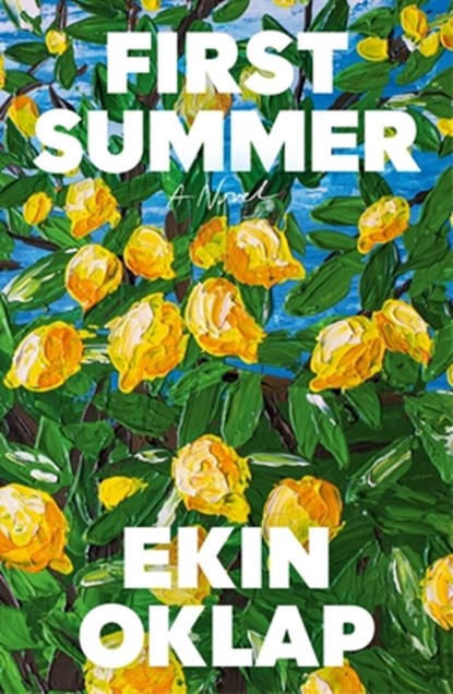 First Summer, Ekin Oklap - Gebonden - 9781668225790