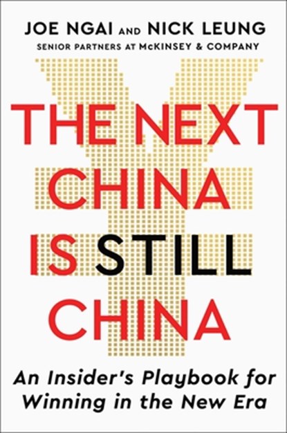 Next China Is Still China, Joe Ngai ; Nick Leung - Gebonden - 9781668226216