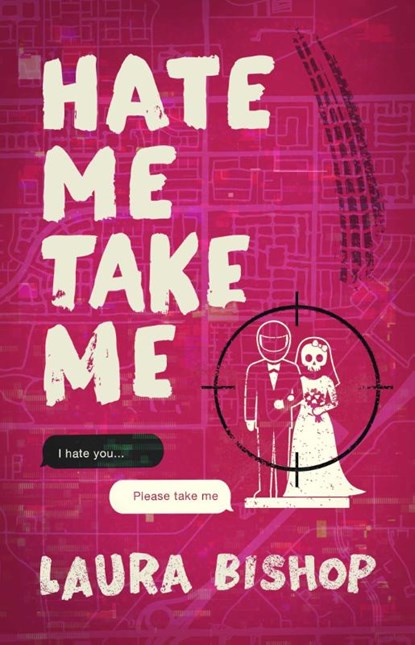 Hate Me Take Me, Laura Bishop - Paperback - 9781668226636