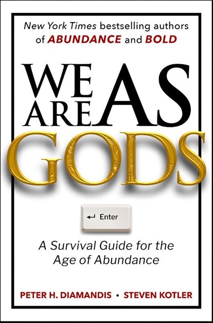 We Are as Gods, Peter H. Diamandis ; Steven Kotler - Paperback - 9781668227411