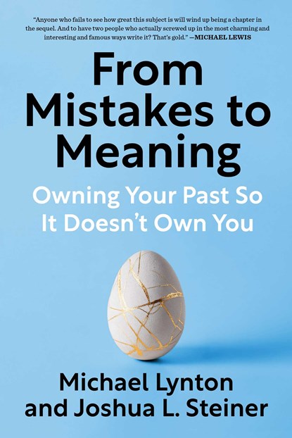 From Mistakes to Meaning, Michael Lynton ; Joshua L. Steiner - Paperback - 9781668228852