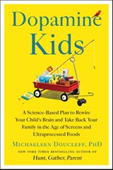 Dopamine Kids - Michaeleen Doucleff - 9781668228869