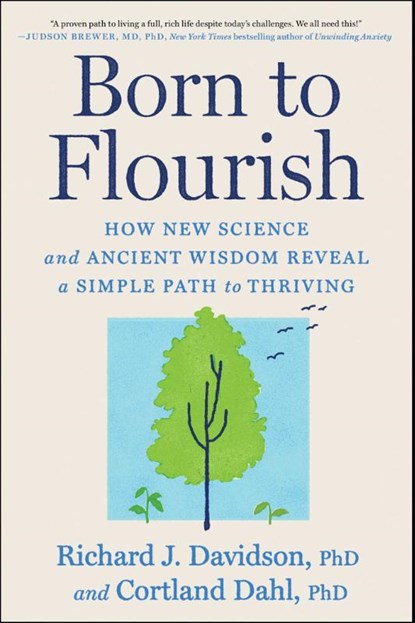 Born to Flourish, Richard J. Davidson ; Cortland Dahl - Paperback - 9781668228876