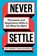 Never Settle, Attia Qureshi ; John Richardson - Paperback - 9781668242124