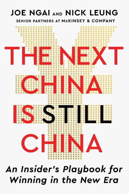 The Next China Is Still China, Joe Ngai ; Nick Leung - Paperback - 9781668242322
