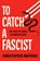 To Catch a Fascist, Christopher Mathias - Paperback - 9781668245934