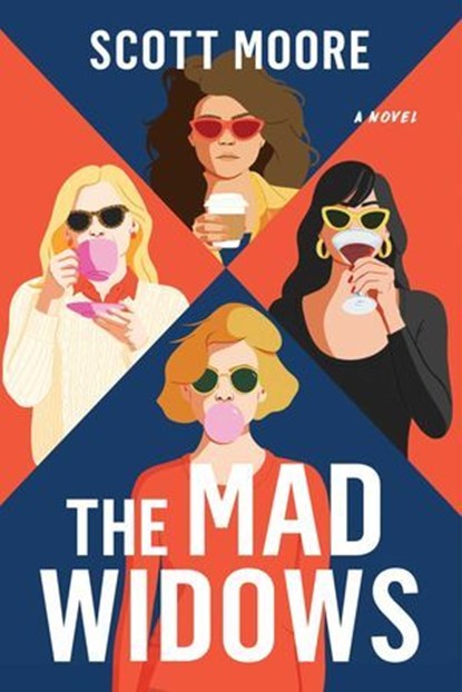 The Mad Widows, Scott Moore - Ebook - 9781668246702