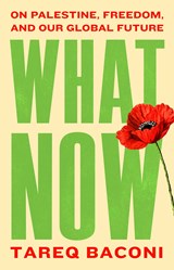 What Now - Tareq Baconi - 9781668250556