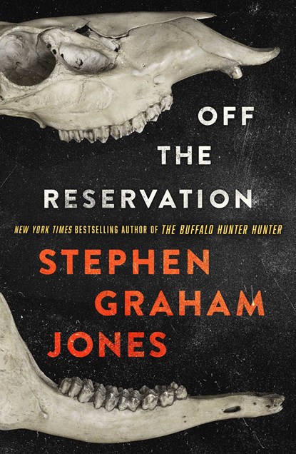 Off the Reservation, Stephen Graham Jones - Paperback - 9781668265444