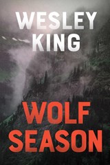 Wolf Season - Wesley King - 9781668265796